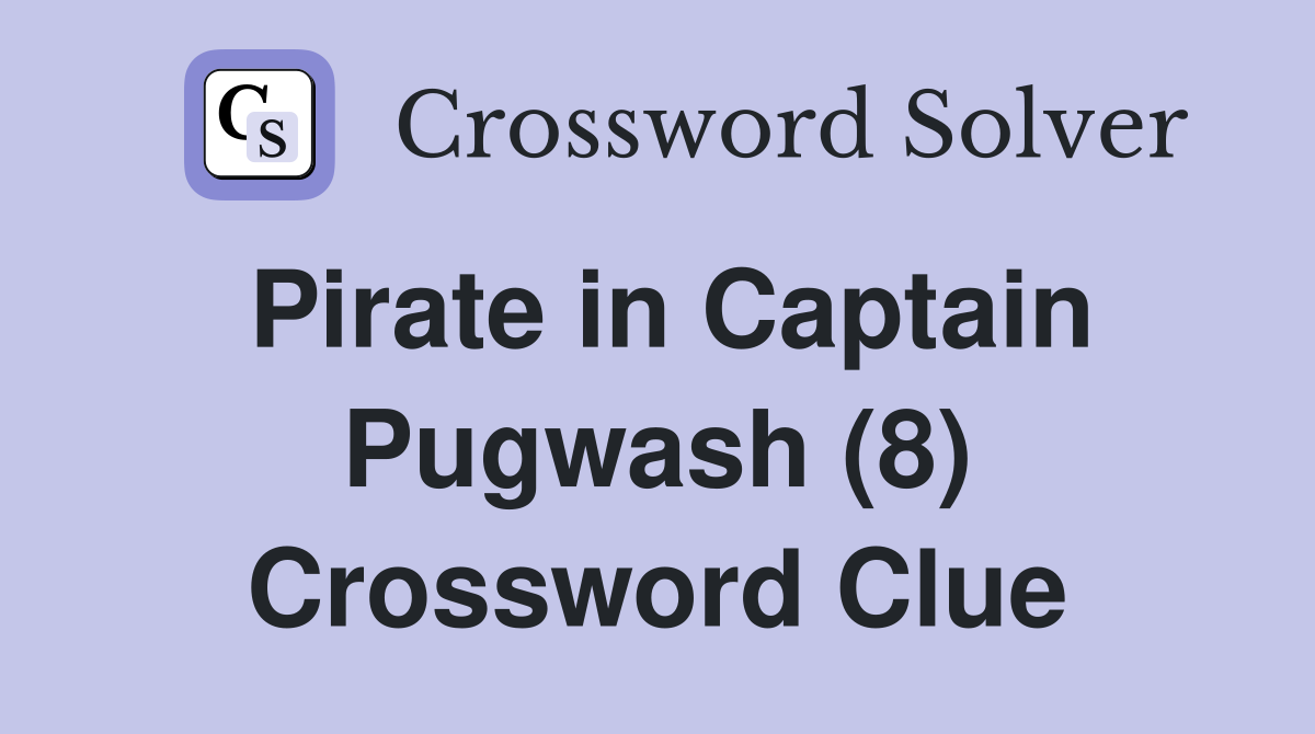 Pirate in Captain Pugwash (8) Crossword Clue