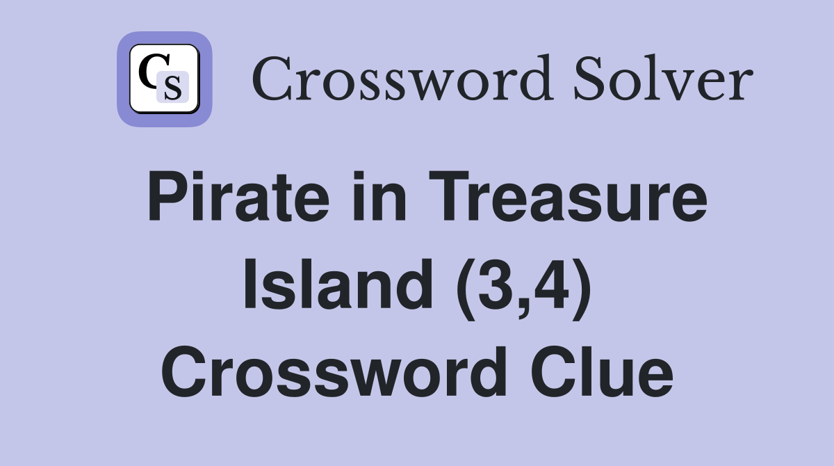 Pirate in Treasure Island (3,4) Crossword Clue