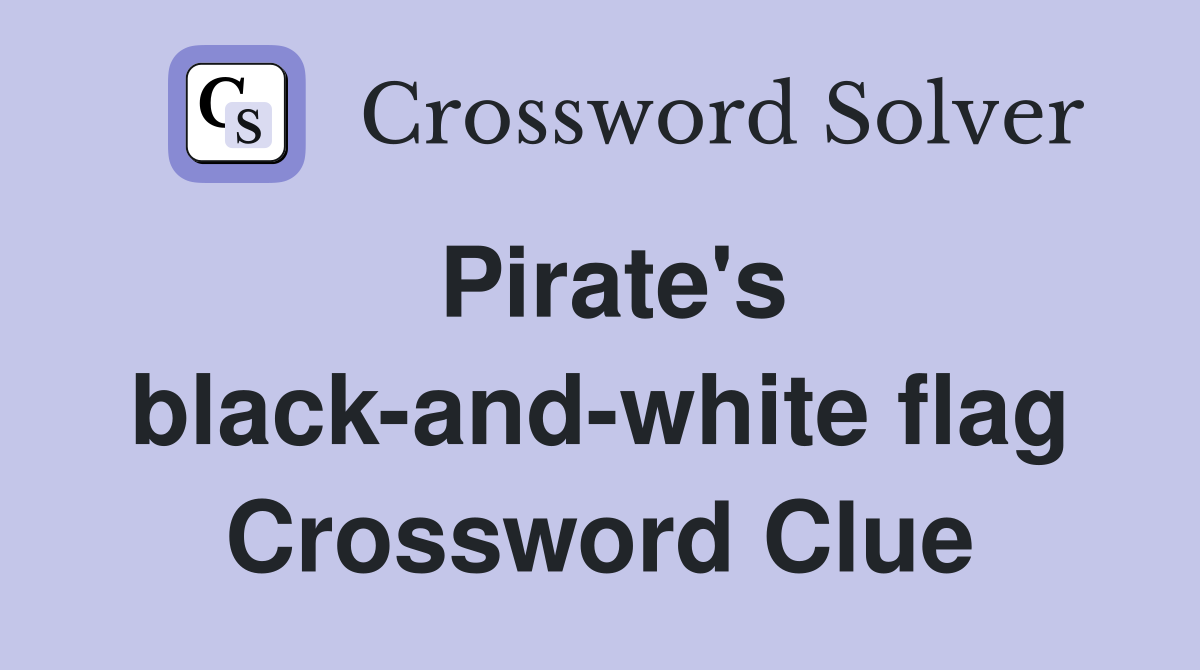 Pirate's black-and-white flag Crossword Clue