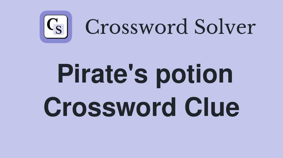 Pirate #39 s potion Crossword Clue Answers Crossword Solver