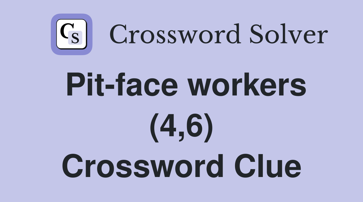 Pit-face workers (4,6) Crossword Clue