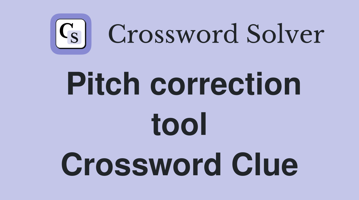Pitch correction tool Crossword Clue