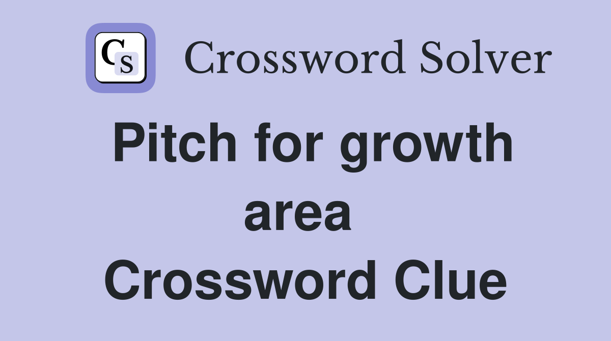 Pitch for growth area  Crossword Clue