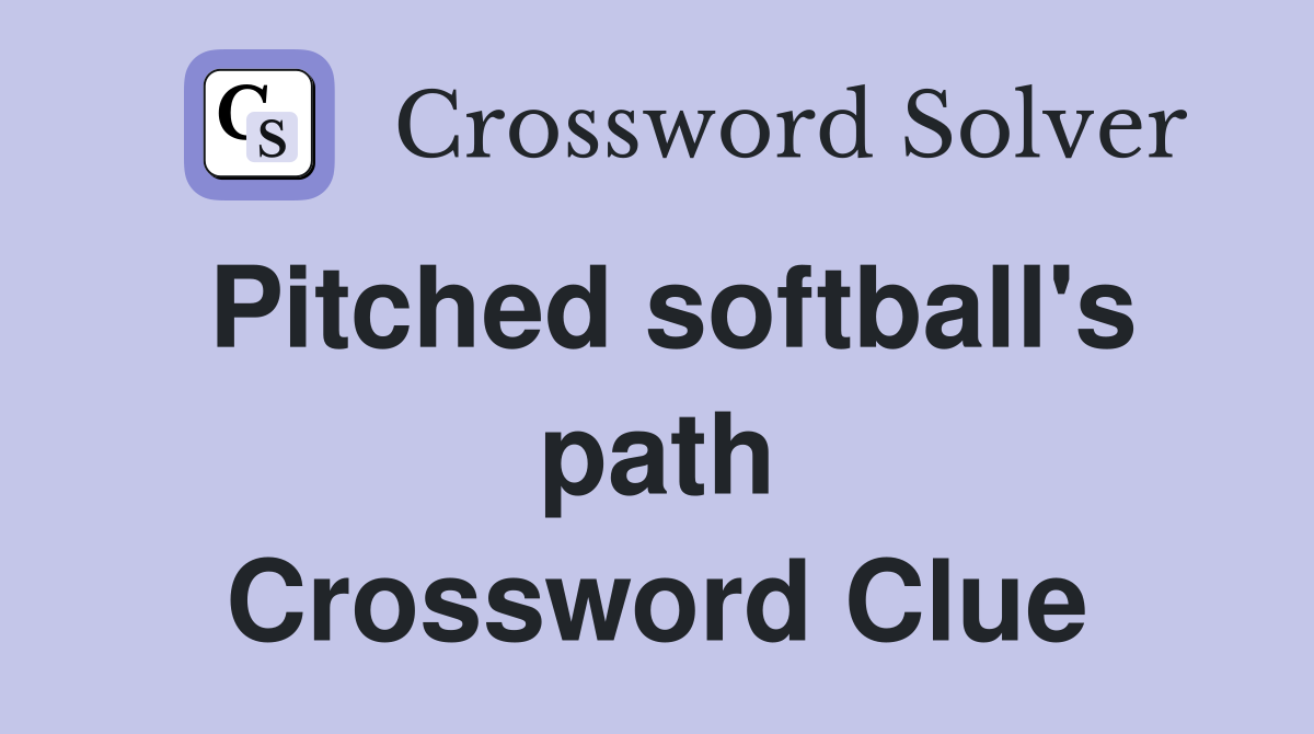 Pitched softball's path Crossword Clue