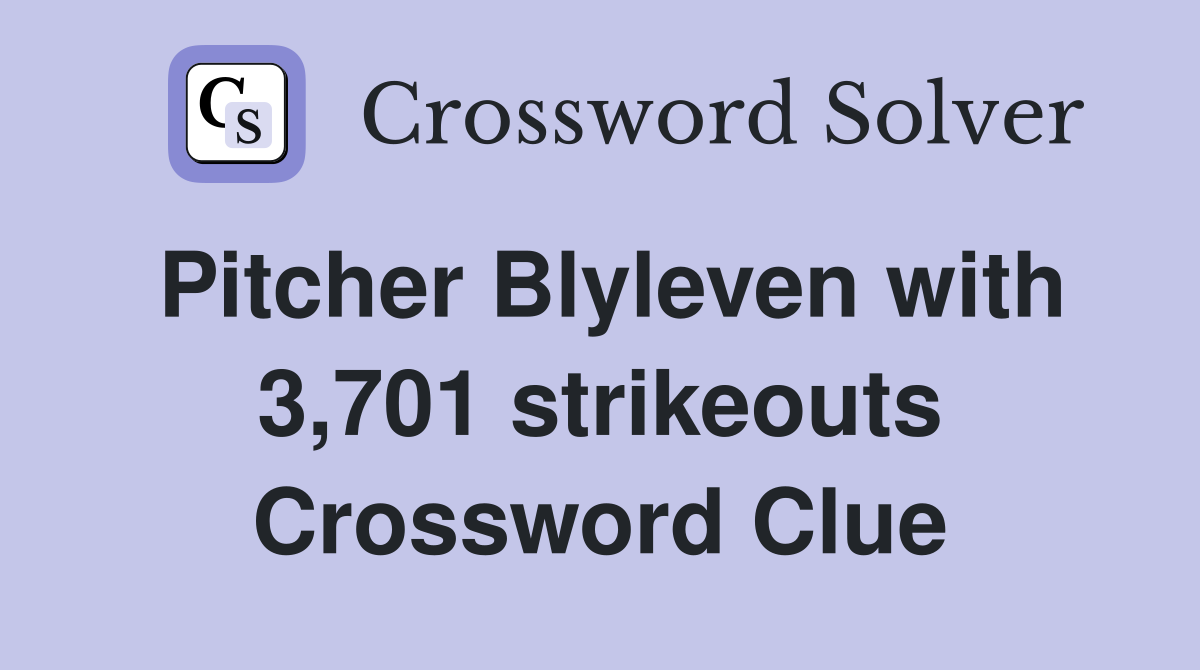 Pitcher Blyleven with 3,701 strikeouts Crossword Clue