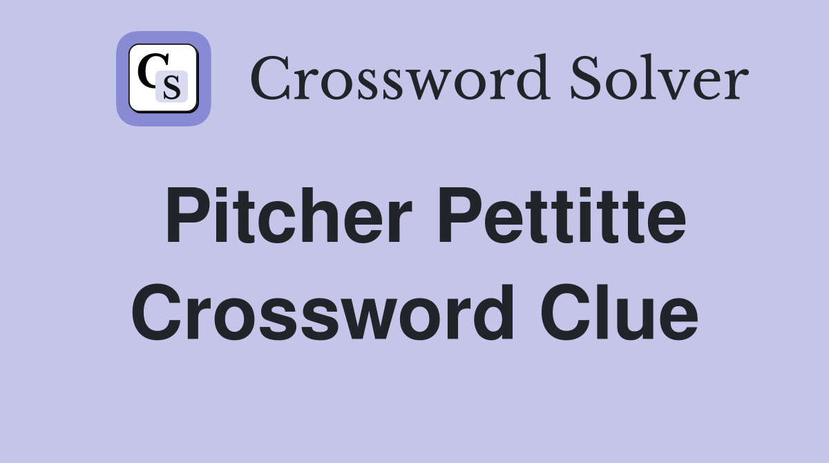 Pitcher Pettitte Crossword Clue