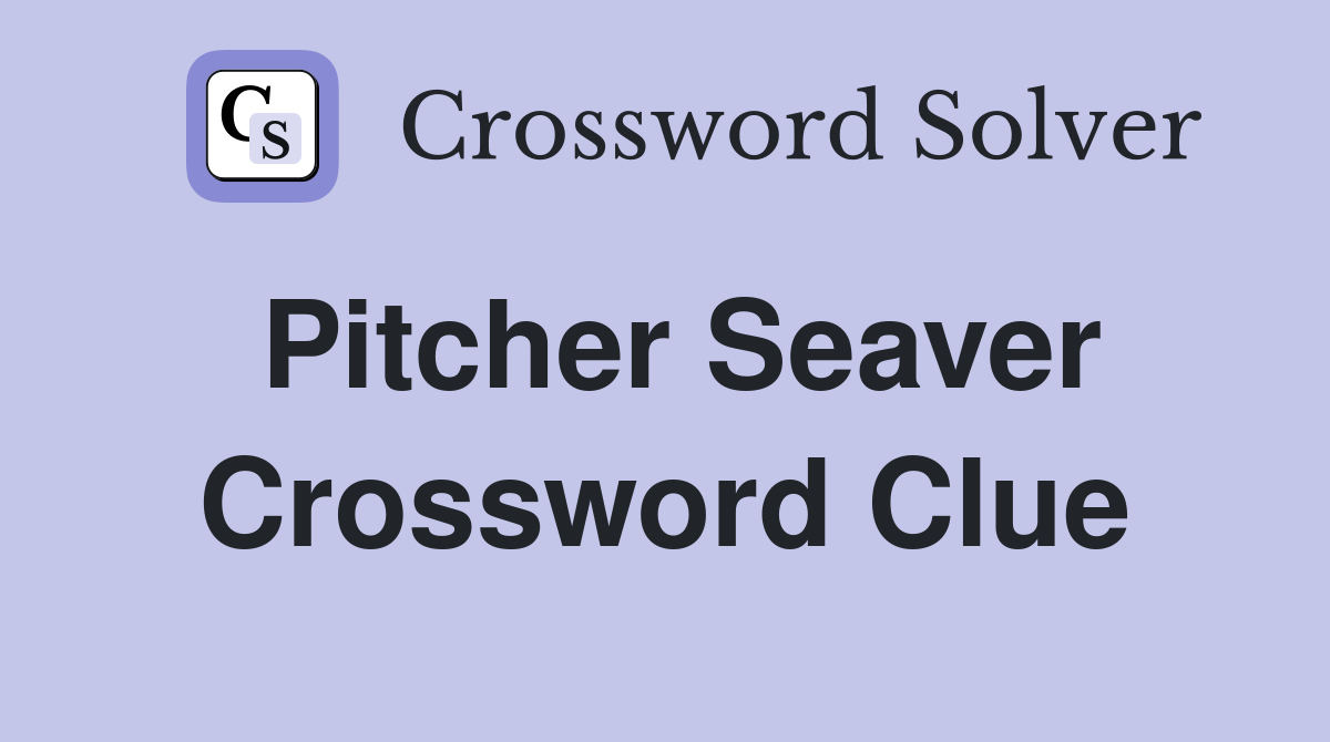 Pitcher Seaver Crossword Clue