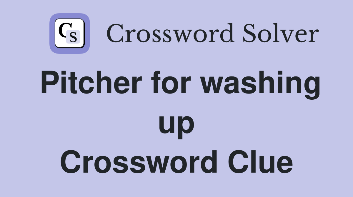 Pitcher for washing up Crossword Clue
