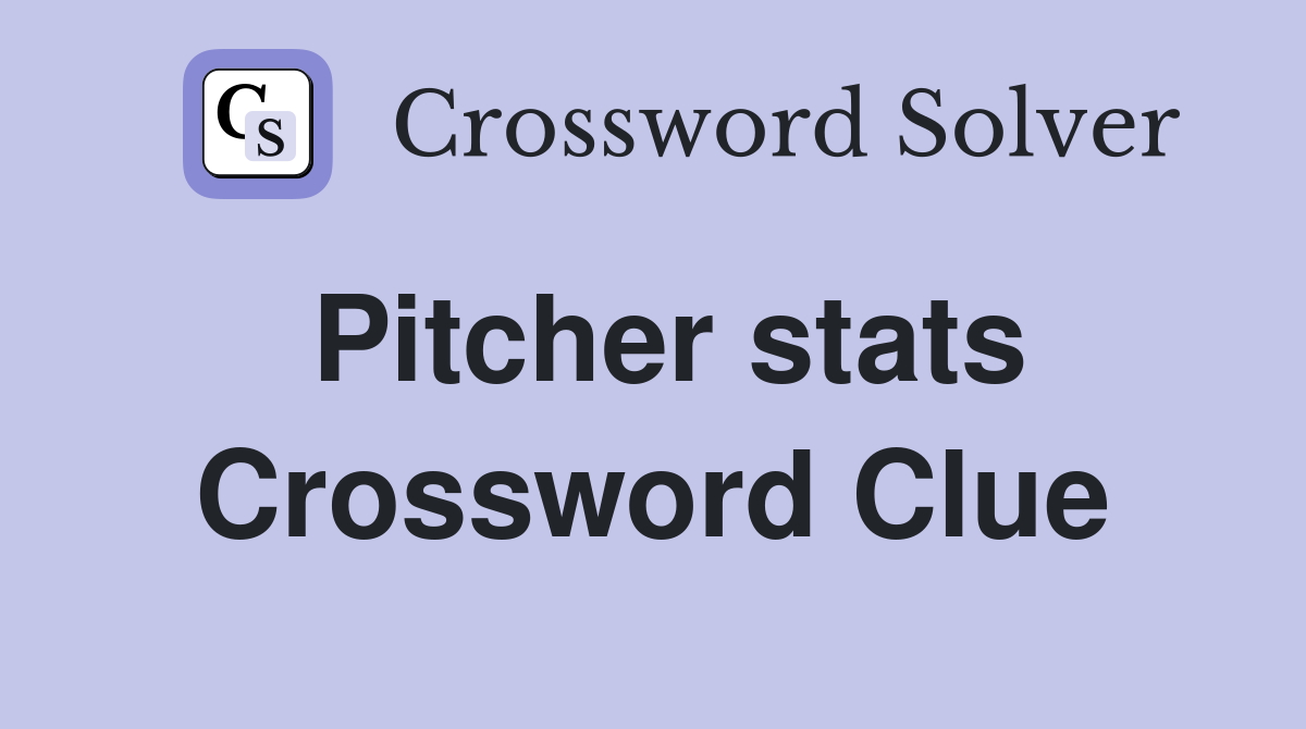 Pitcher stats Crossword Clue