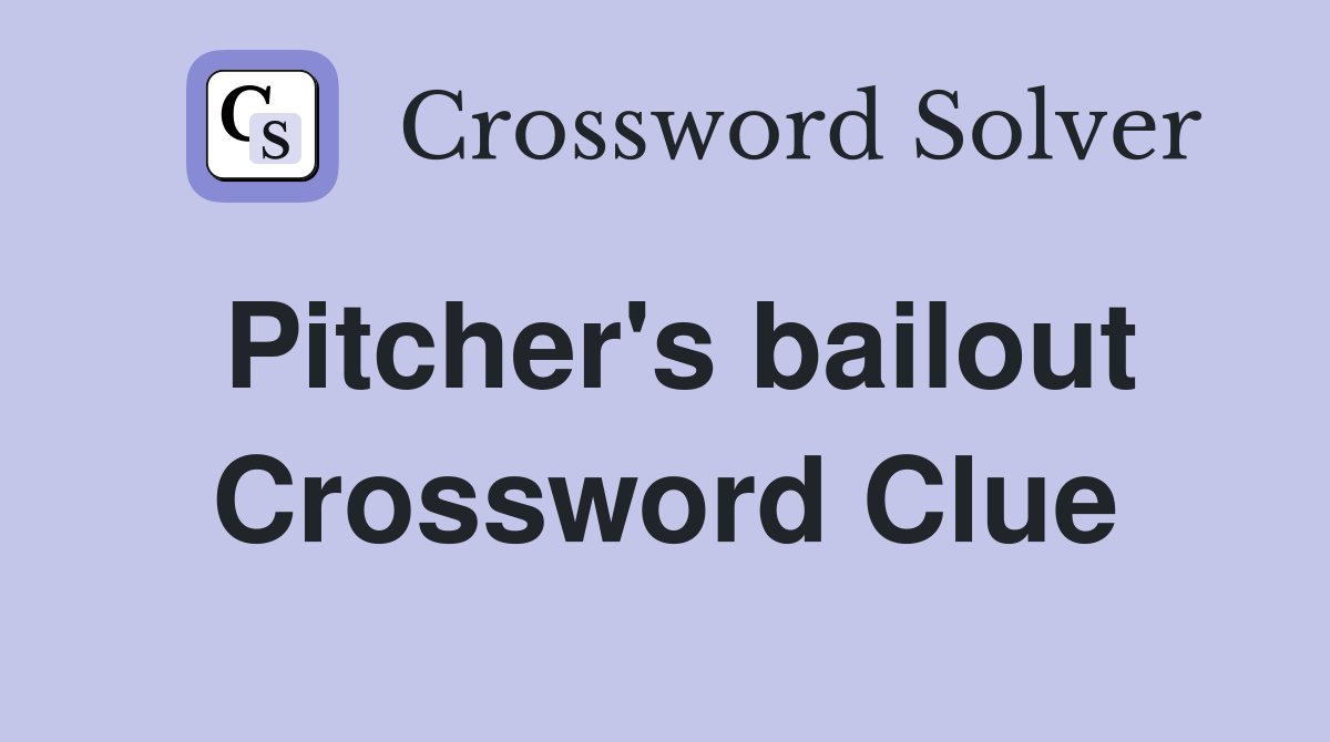 Pitcher's bailout Crossword Clue