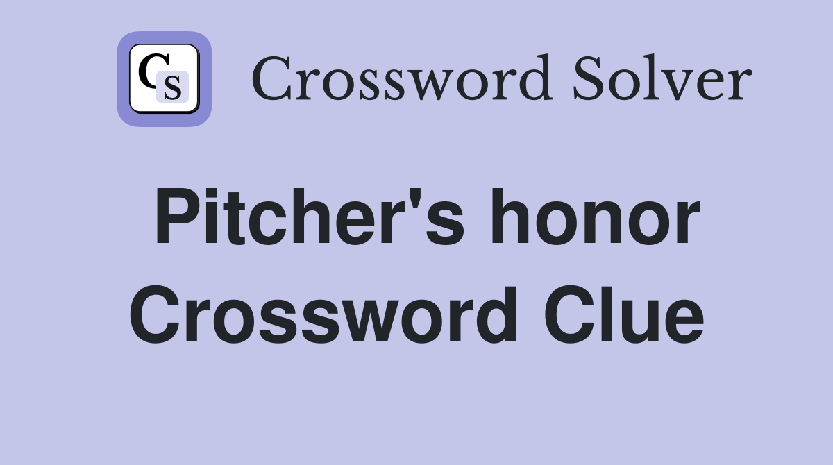 Pitcher's honor Crossword Clue