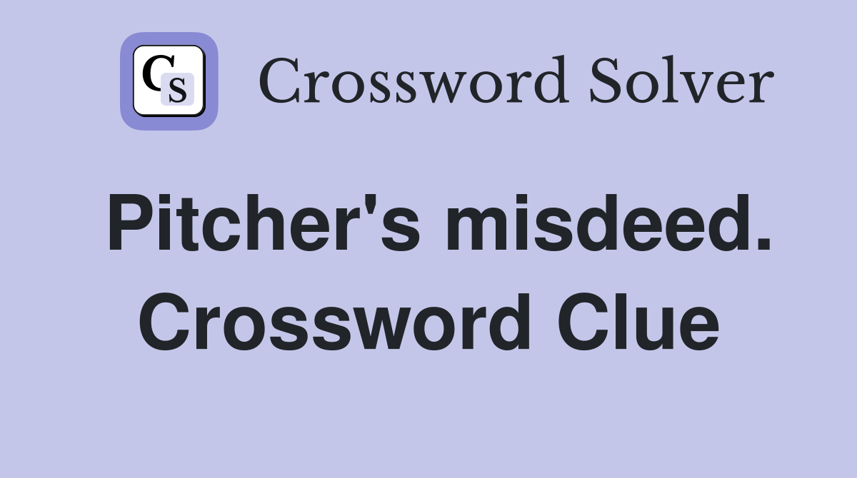 Pitcher's misdeed. Crossword Clue