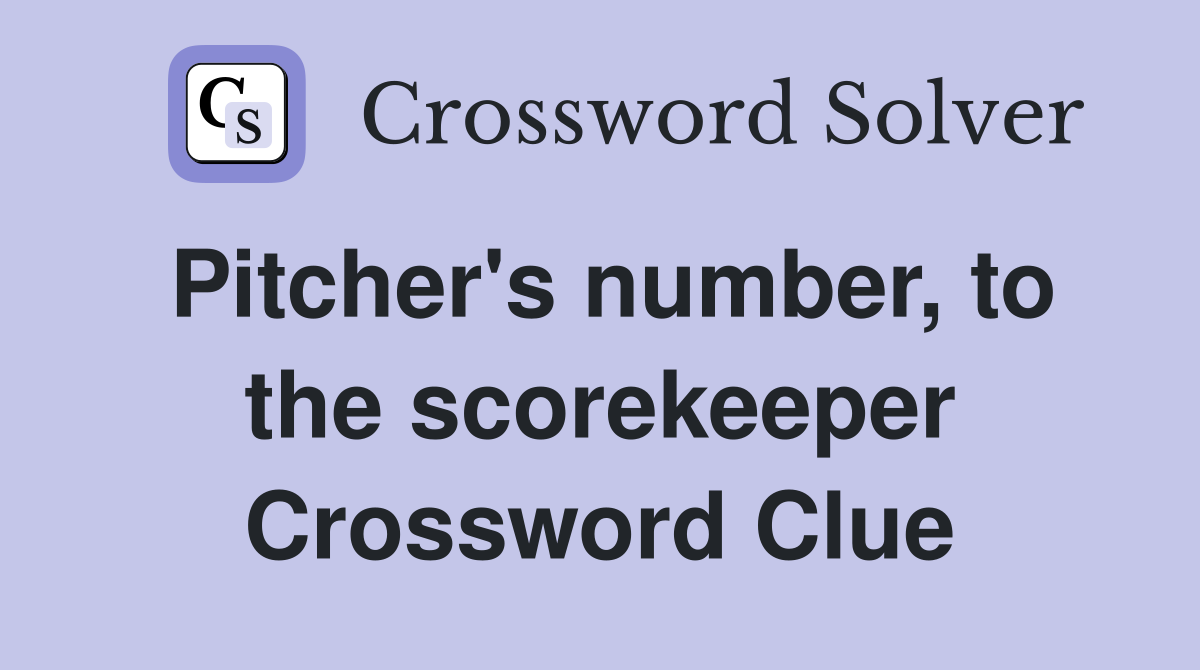 Pitcher's number, to the scorekeeper Crossword Clue
