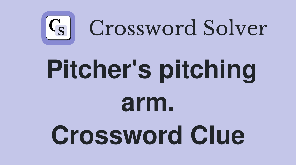 Pitcher's pitching arm. Crossword Clue