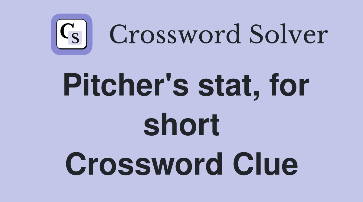 Pitcher's stat, for short Crossword Clue