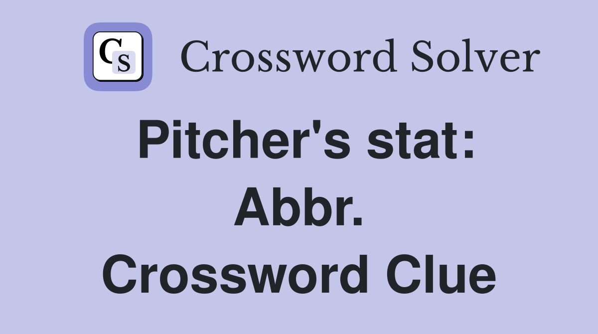 Pitcher's stat: Abbr. Crossword Clue