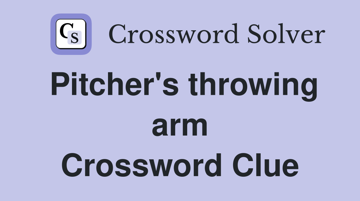 Pitcher's throwing arm Crossword Clue