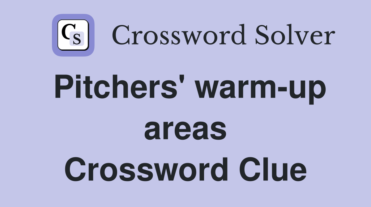 Pitchers' warm-up areas Crossword Clue