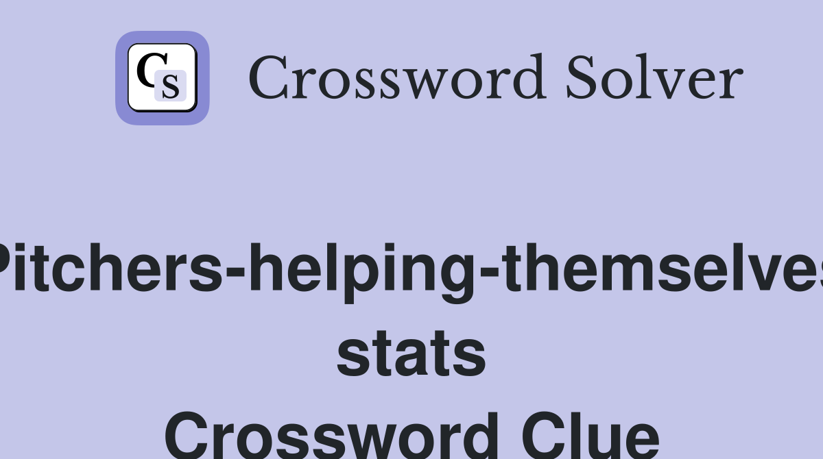 Pitchers-helping-themselves stats Crossword Clue