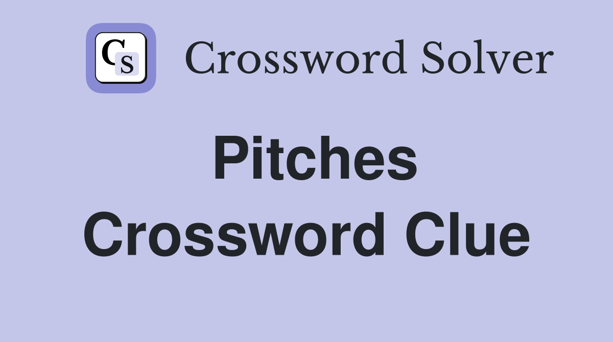 Pitches Crossword Clue
