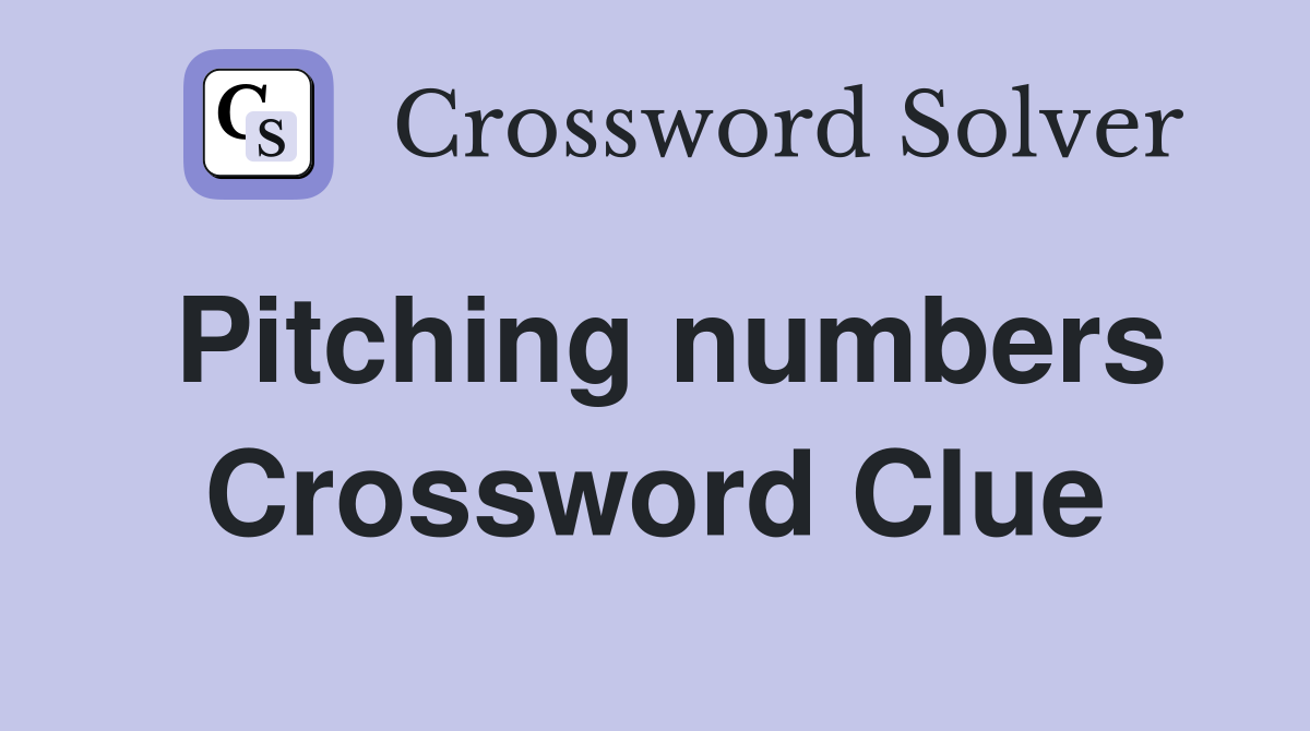 Pitching numbers Crossword Clue