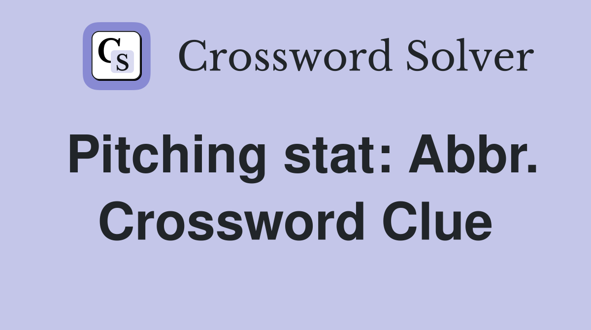 Pitching stat: Abbr. Crossword Clue