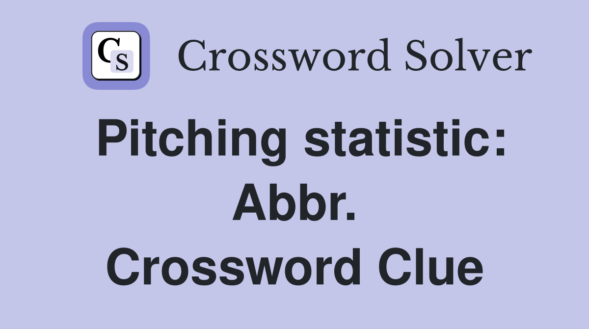 Pitching statistic: Abbr. Crossword Clue
