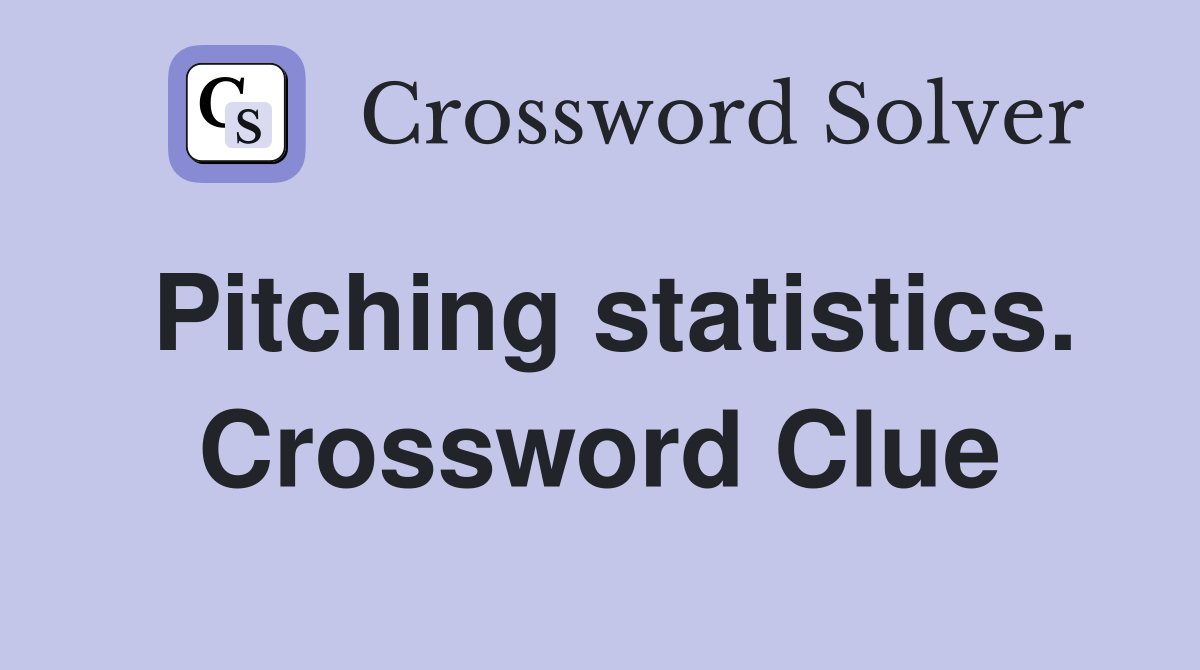 Pitching statistics. Crossword Clue
