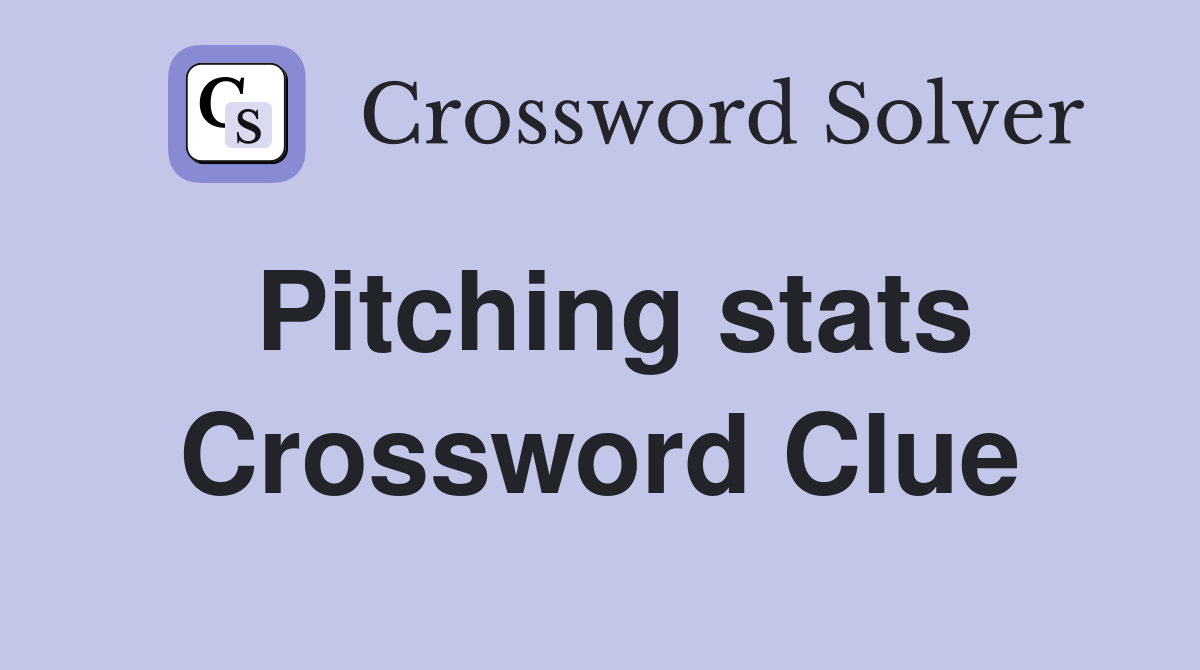 Pitching stats Crossword Clue