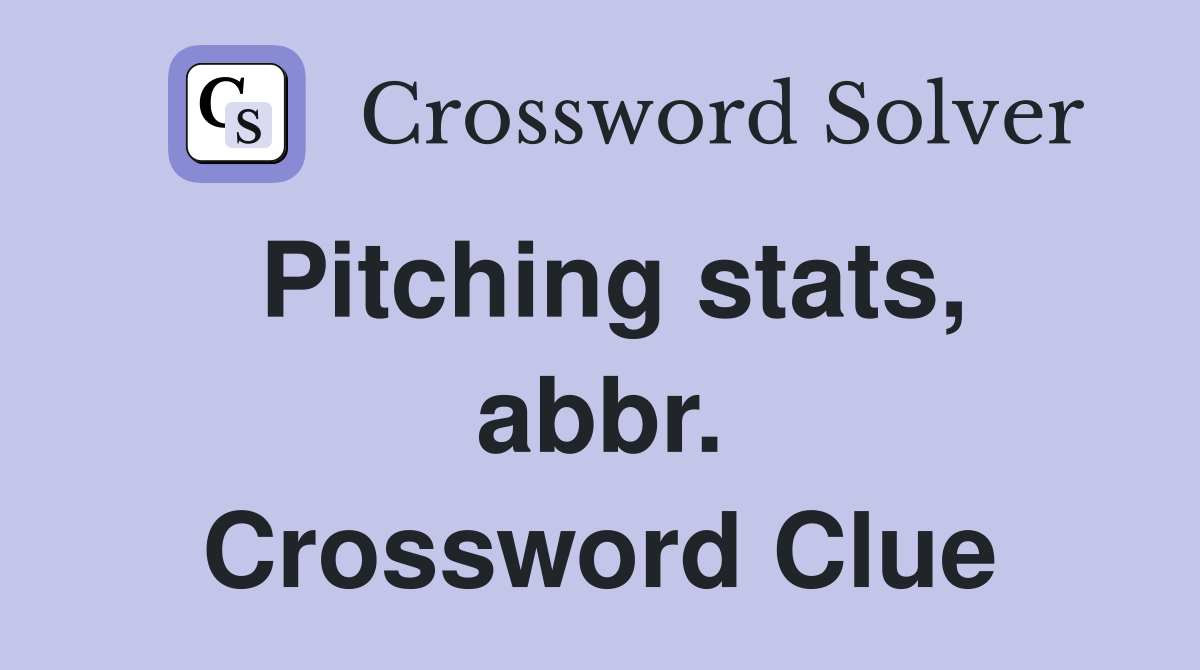 Pitching stats, abbr. Crossword Clue