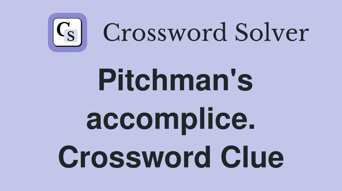 Pitchman's accomplice. Crossword Clue