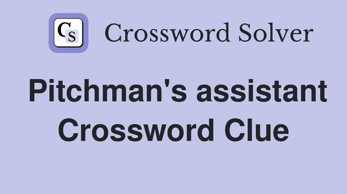 Pitchman's assistant Crossword Clue