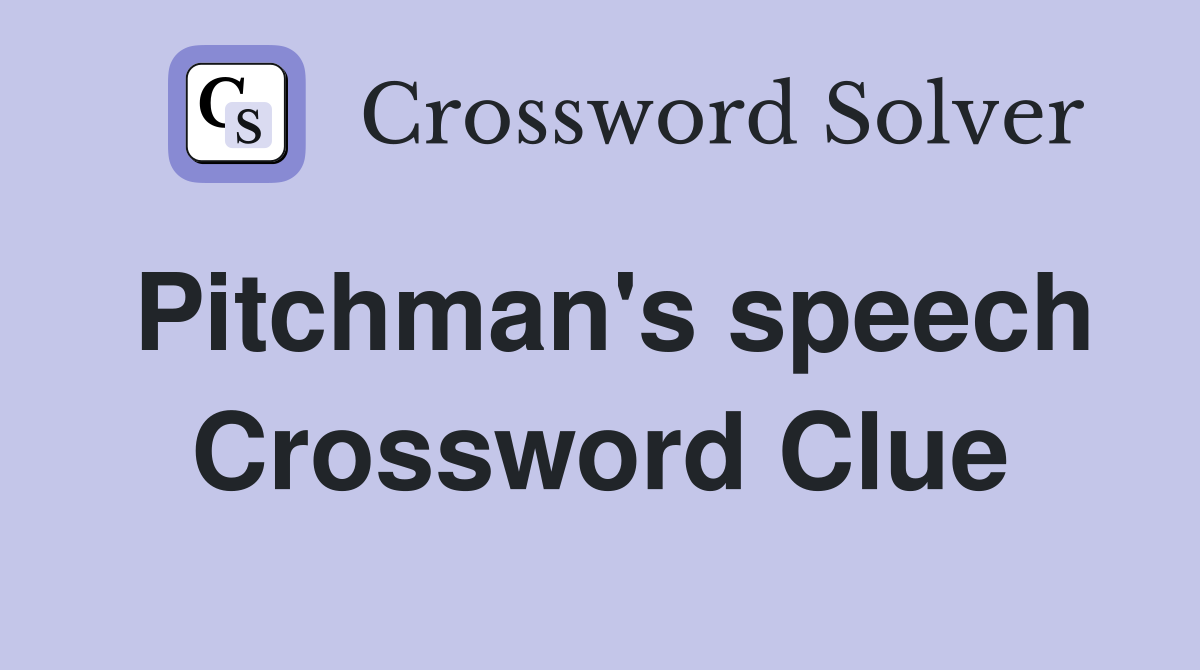 Pitchman's speech Crossword Clue