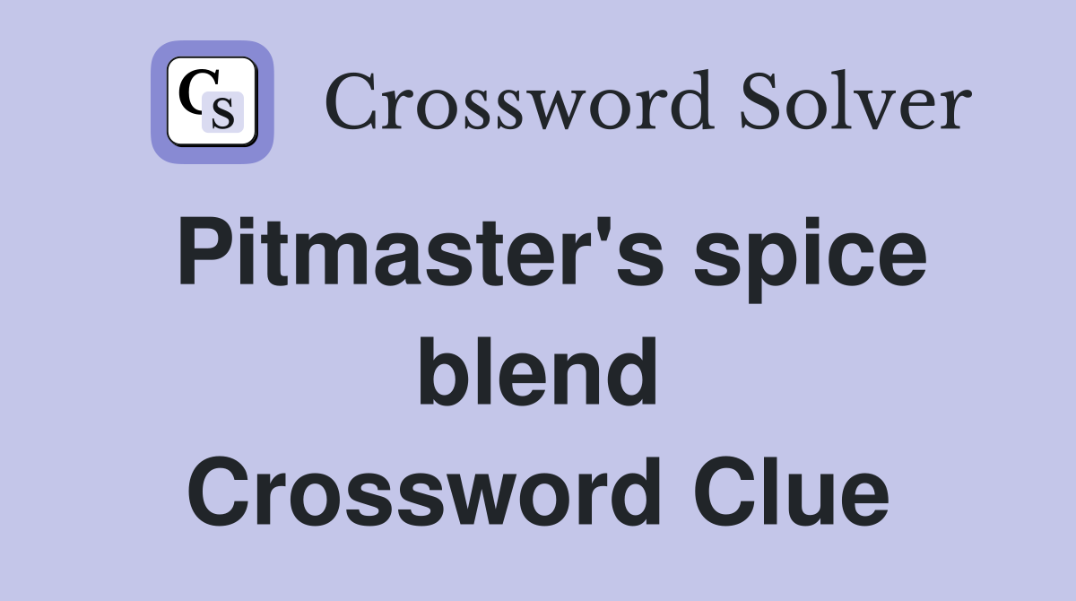 Pitmaster's spice blend Crossword Clue