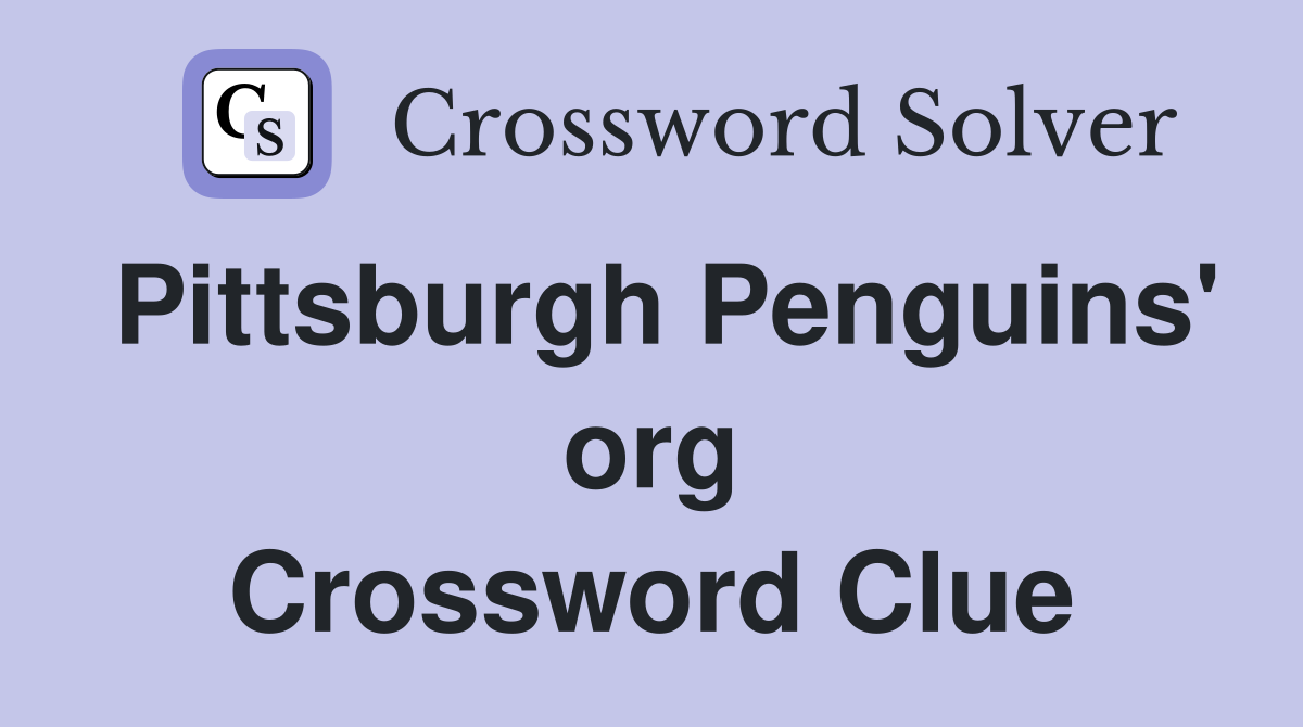 Pittsburgh Penguins' org Crossword Clue