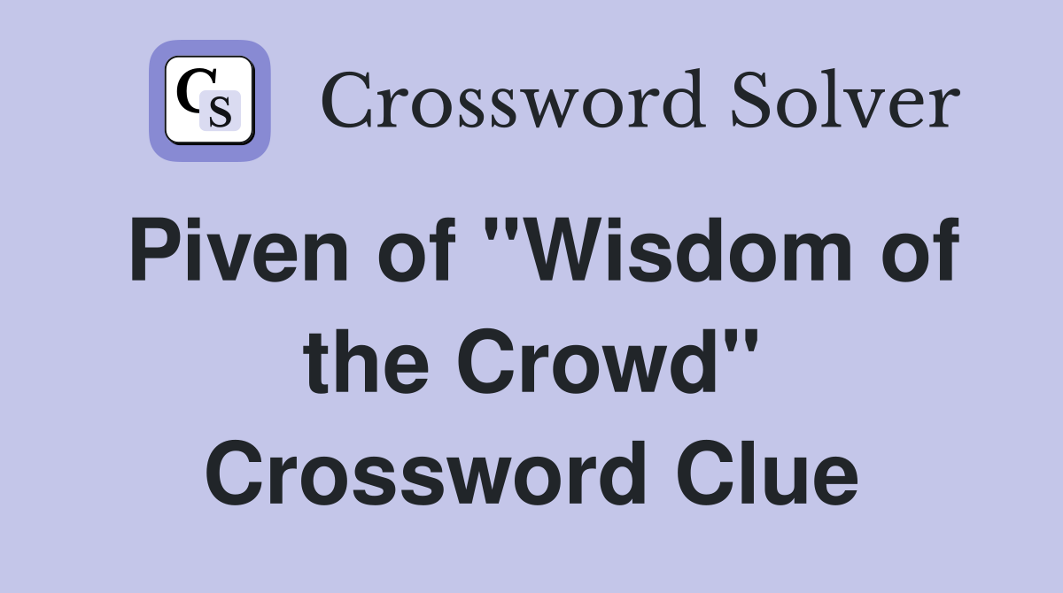 Piven of "Wisdom of the Crowd" Crossword Clue