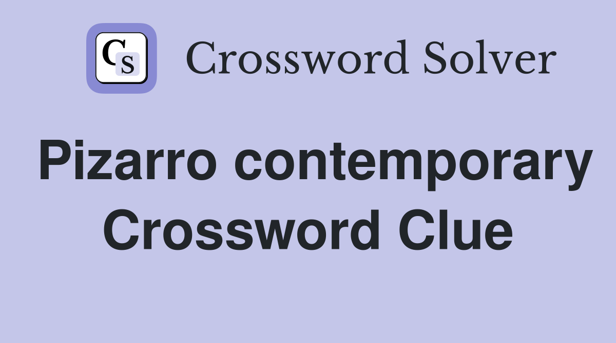 Pizarro contemporary Crossword Clue
