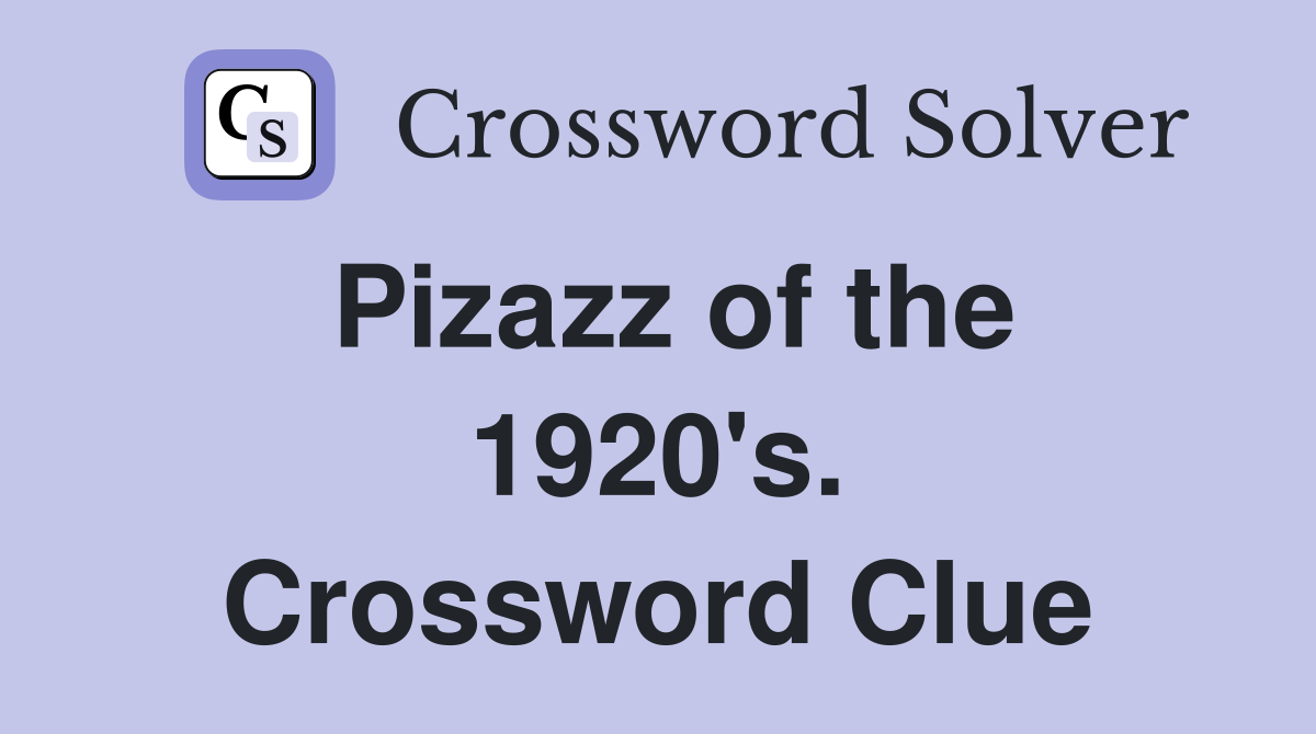 Pizazz of the 1920's. Crossword Clue