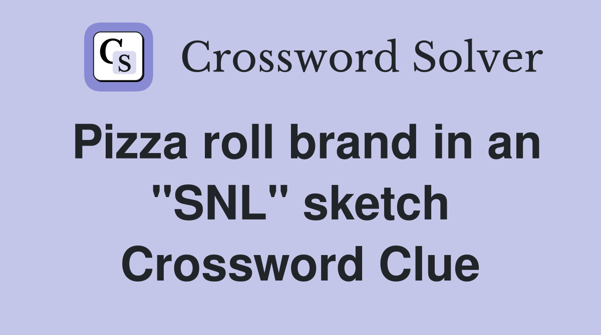 Pizza roll brand in an "SNL" sketch Crossword Clue