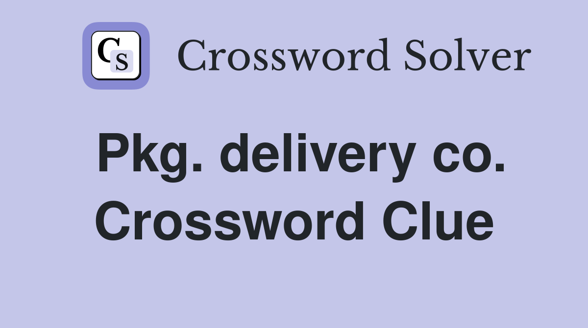 Pkg. delivery co. Crossword Clue