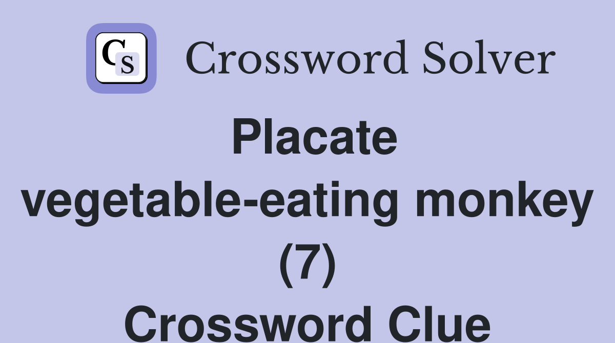 Placate vegetable-eating monkey (7) Crossword Clue