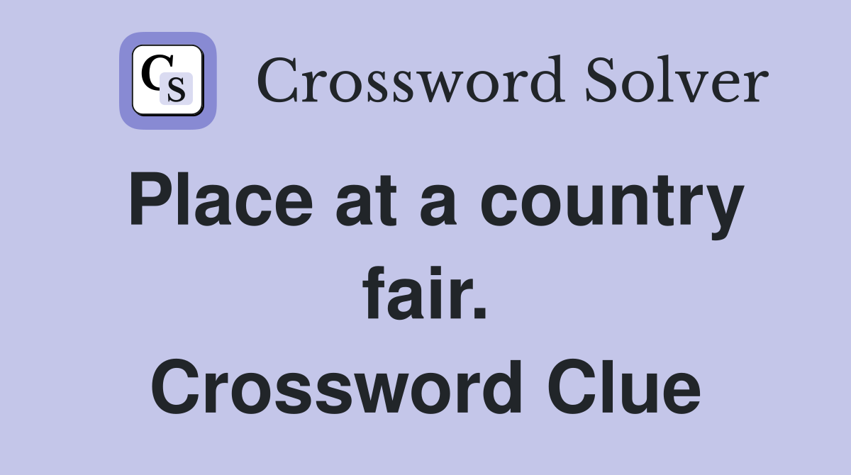 Place at a country fair. Crossword Clue