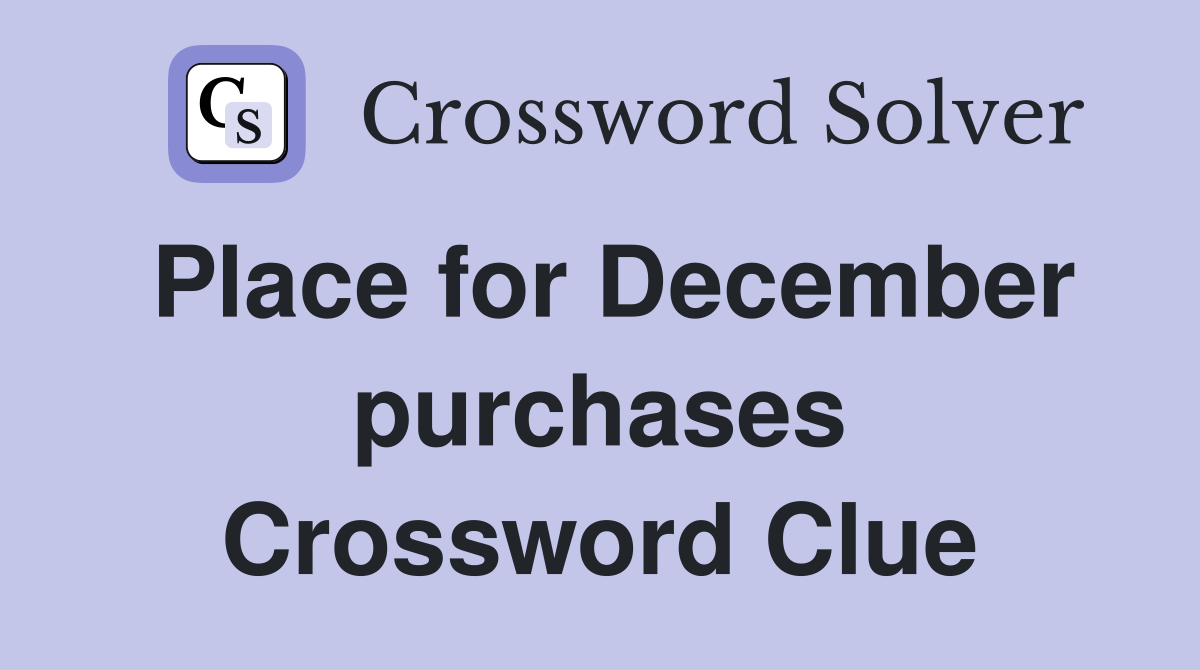 Place for December purchases Crossword Clue