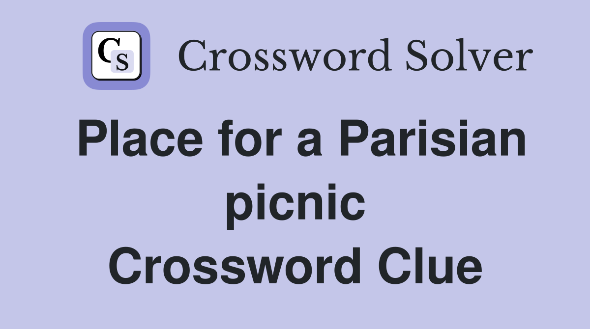 Place for a Parisian picnic Crossword Clue
