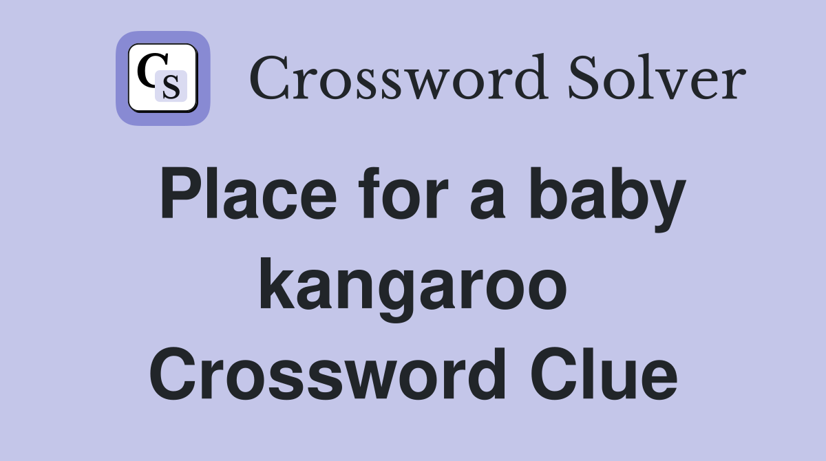 Place for a baby kangaroo Crossword Clue