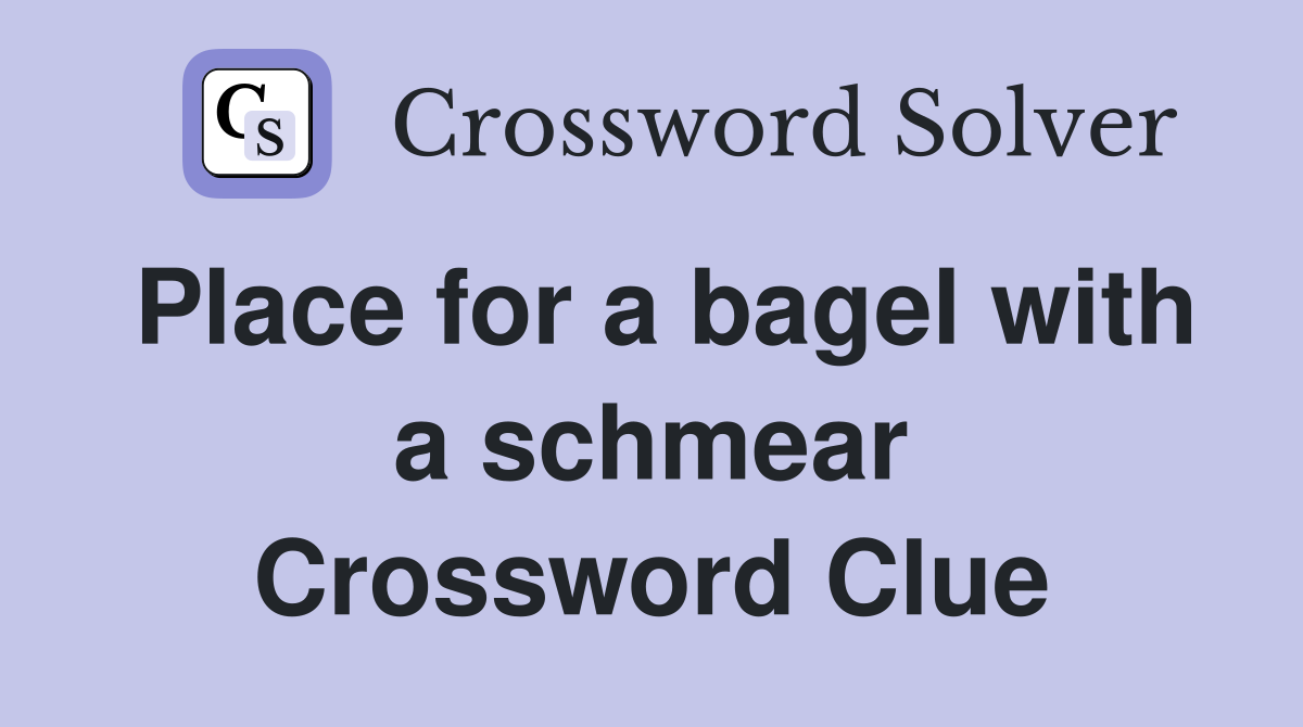 Place for a bagel with a schmear Crossword Clue