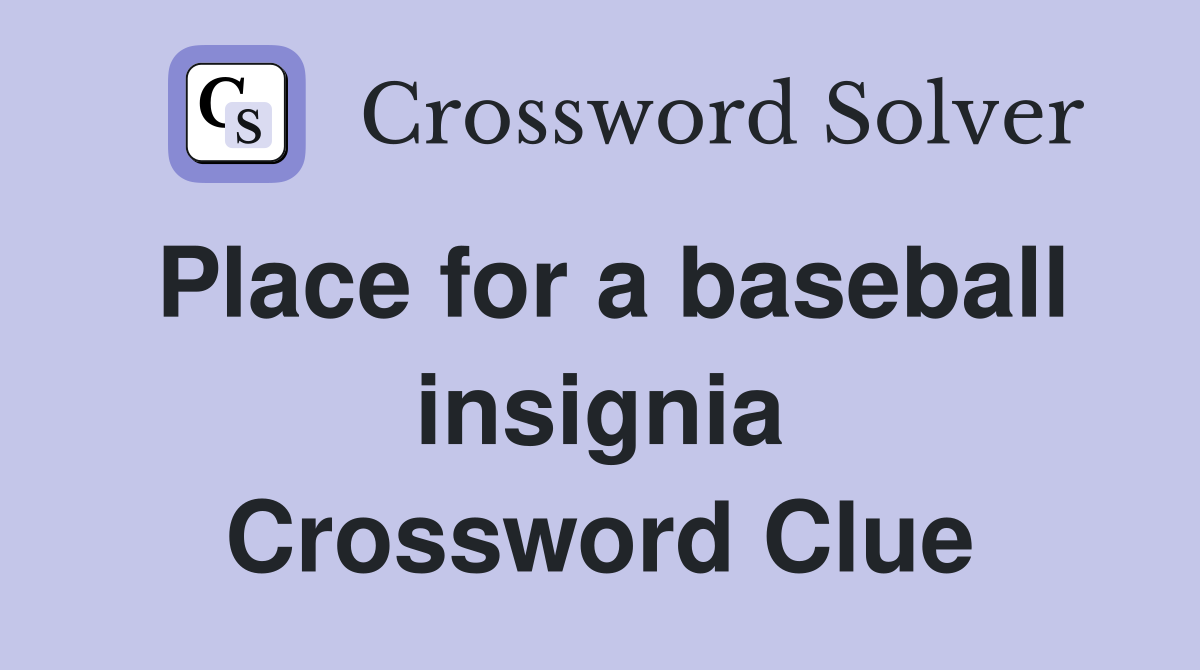 Place for a baseball insignia Crossword Clue