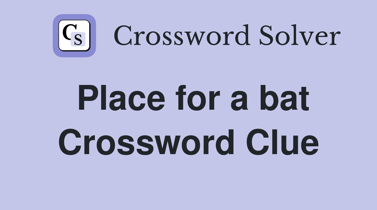 Place for a bat Crossword Clue