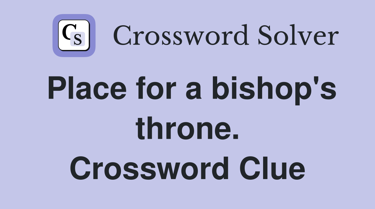 Place for a bishop's throne. Crossword Clue