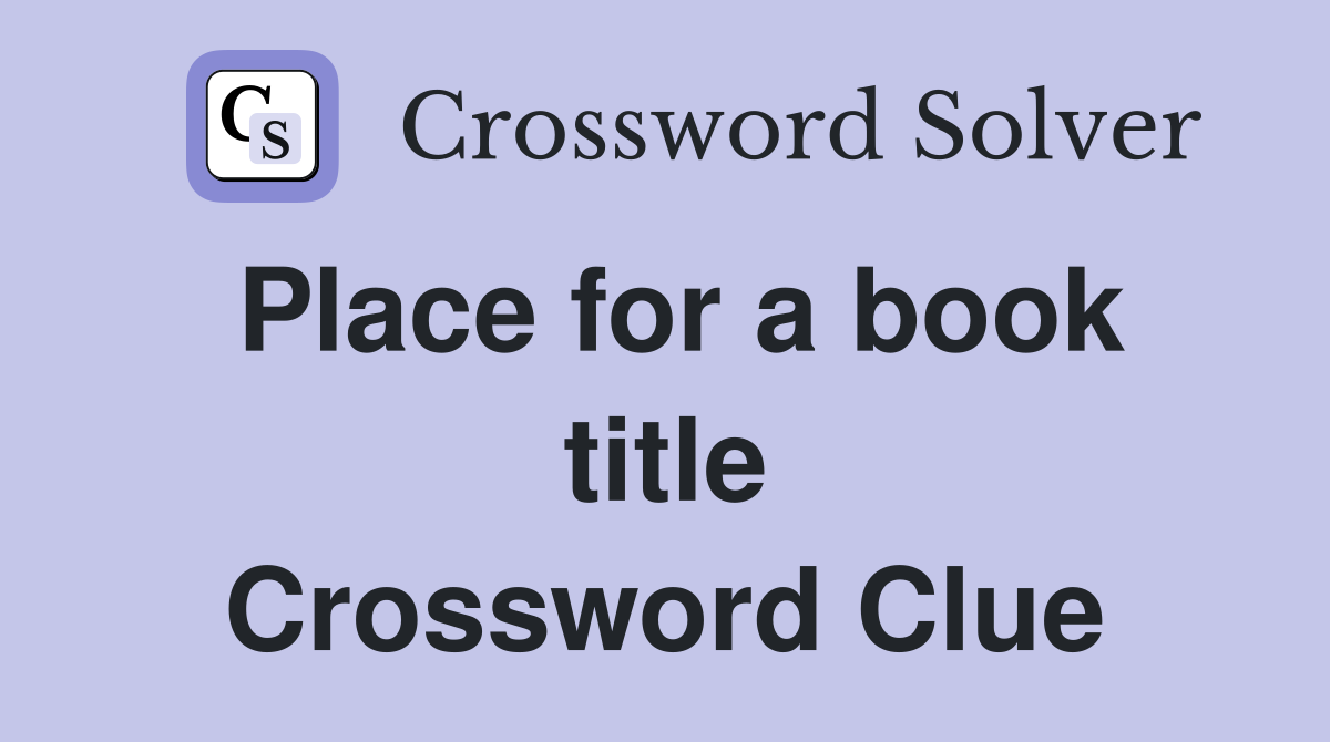 Place for a book title Crossword Clue